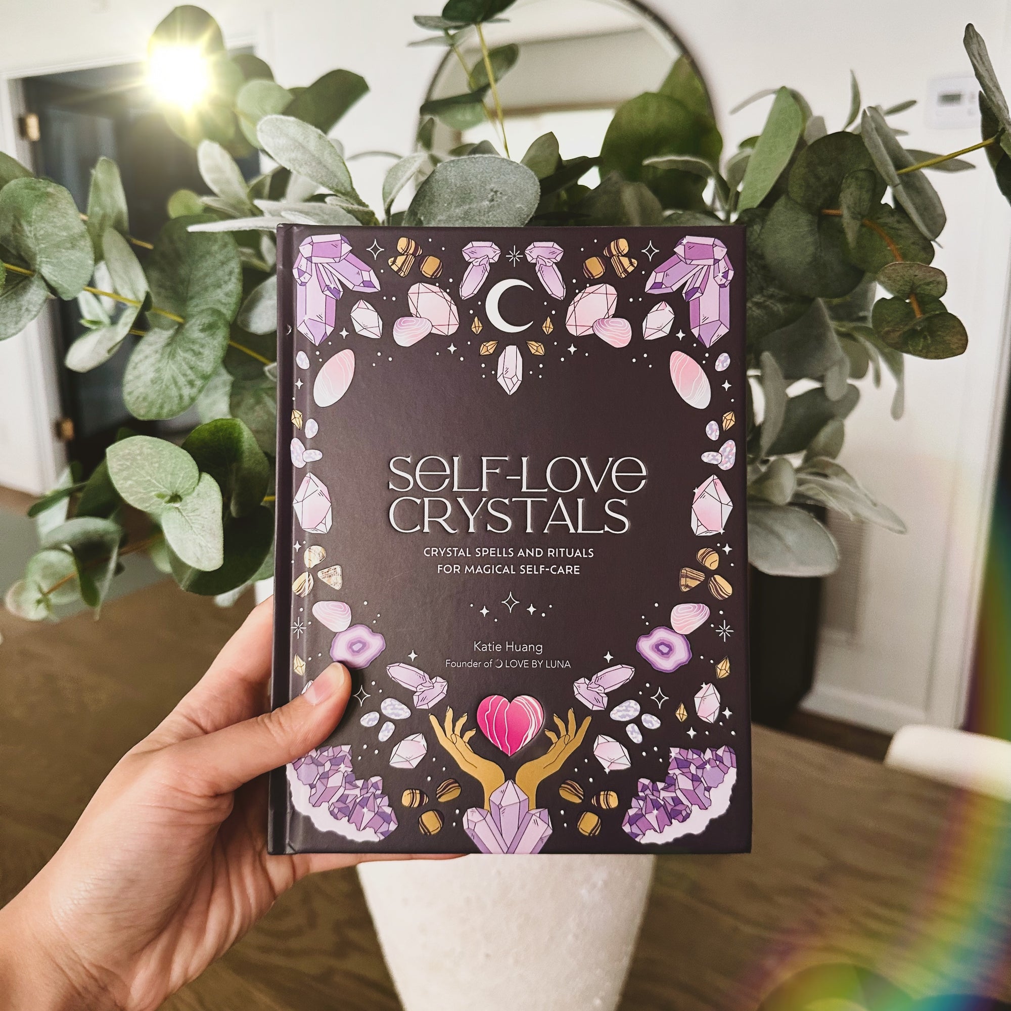 Self-Love Crystals: Crystal Spells & Rituals for Magical Self-Care