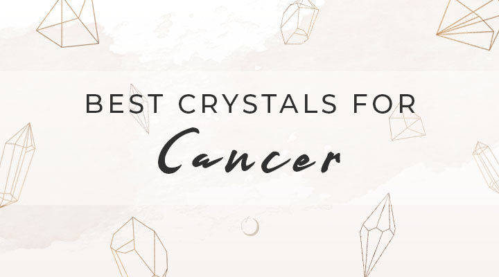 Best Crystals for Cancer