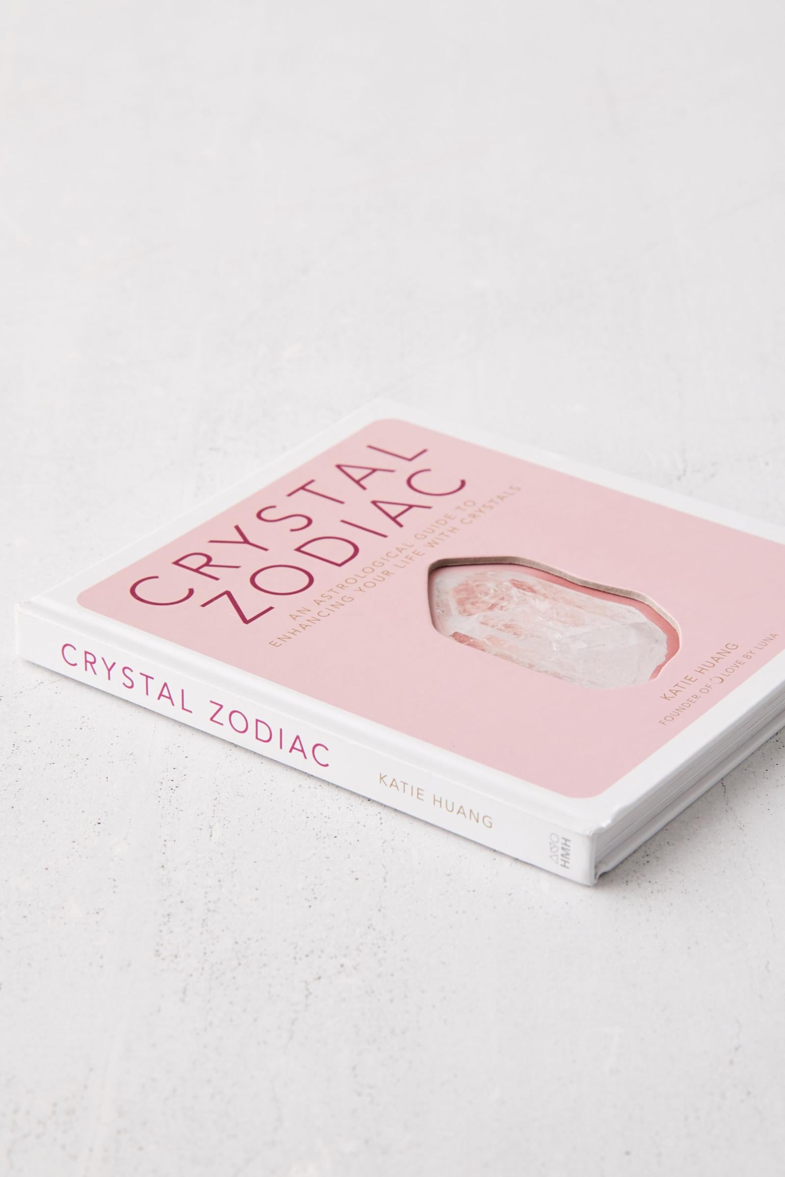 Crystal Zodiac: An Astrological Guide to Enhancing Your Life With Crystals