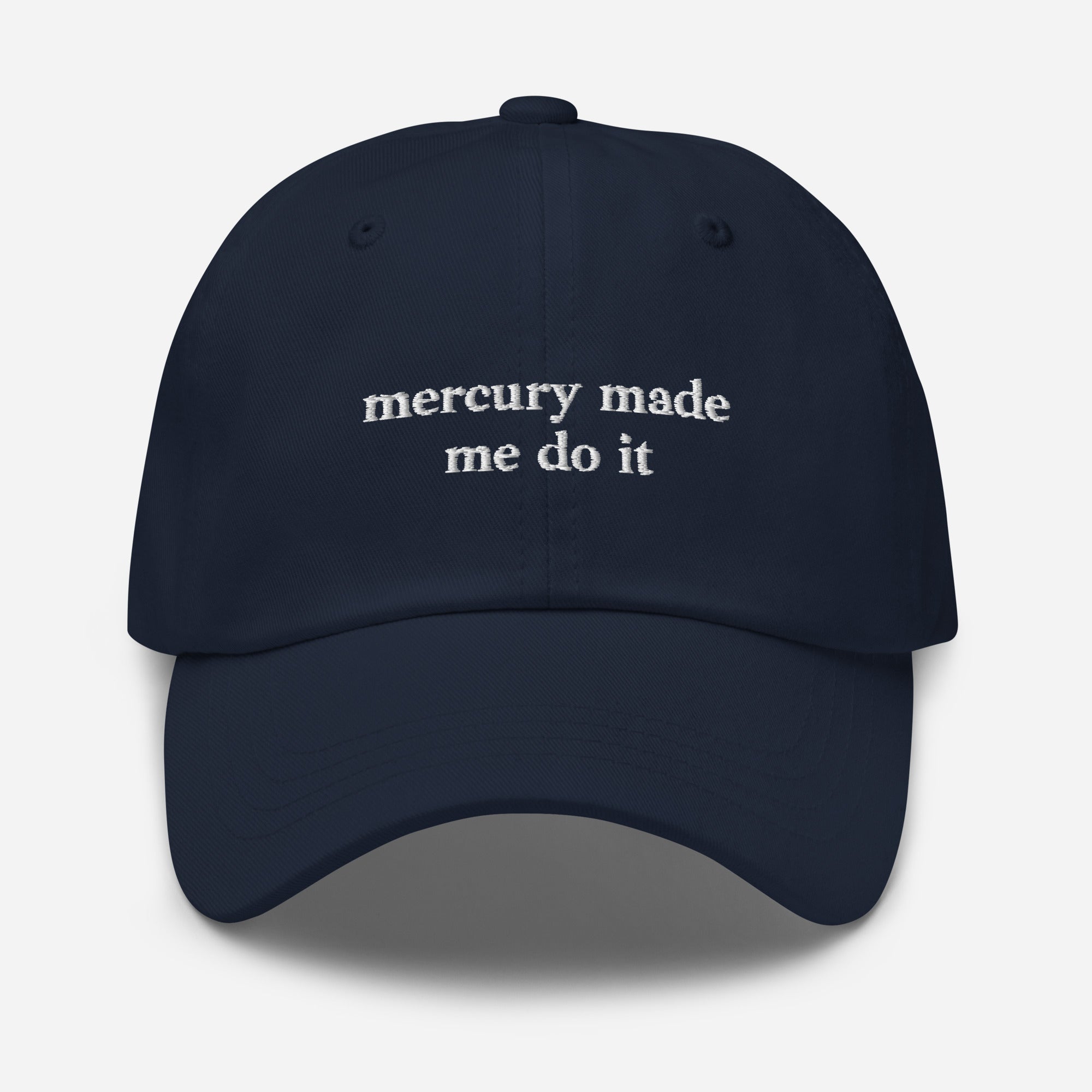 Mercury Made Me Do It Embroidered Baseball Cap