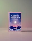 Cosmic Self-Care: Spiritual Rituals for Modern Mystics