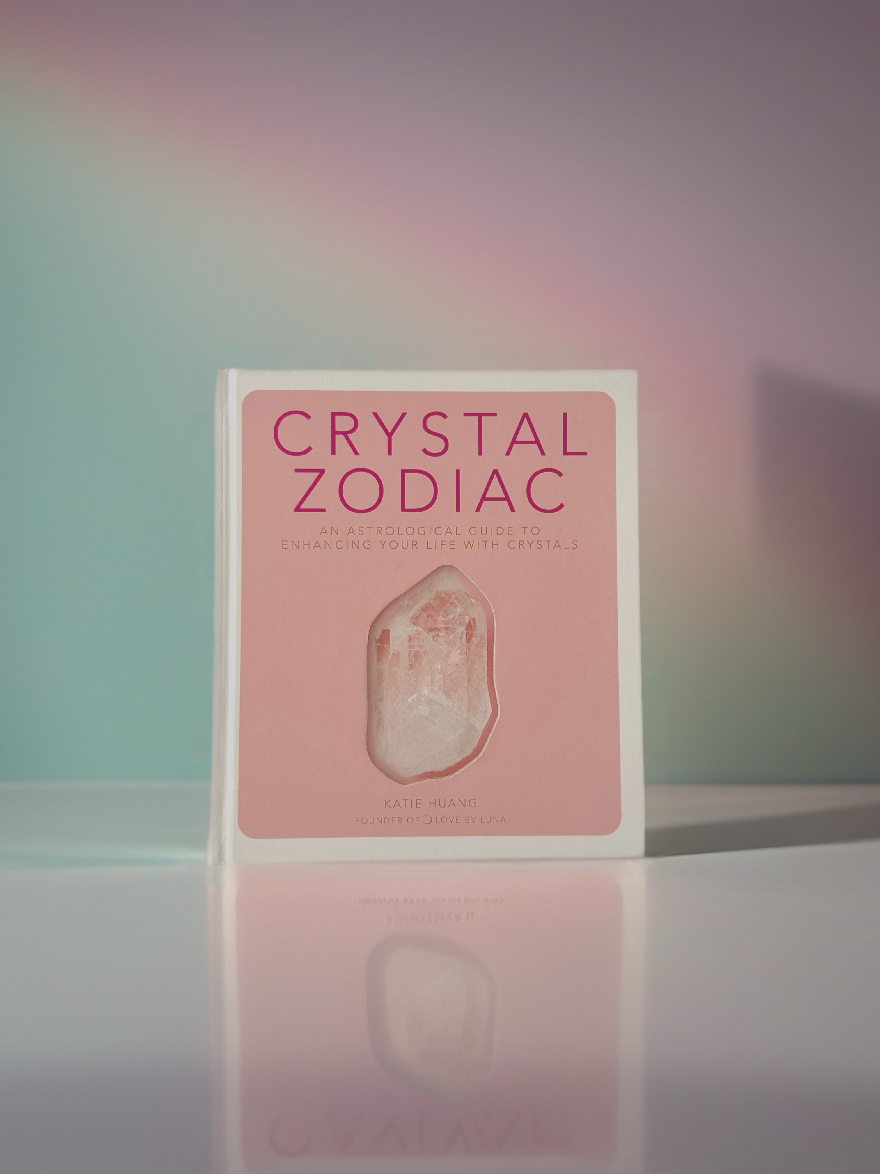 Crystal Zodiac: An Astrological Guide to Enhancing Your Life With